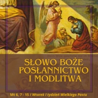 Słowo Boże, posłannictwo i modlitwa - Wtorek I tydzień Wielkiego Postu