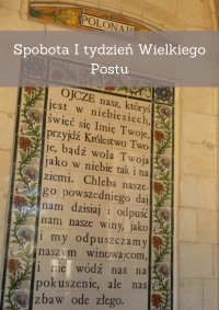 Sobota - I tydzień Wielkiego Postu