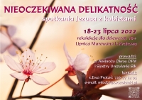 Nieoczekiwana delikatność - rekolekcje dla dziewcząt 18+