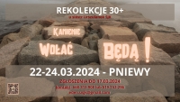 Kamienie wołać będą - Rekolekcje 30+