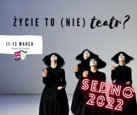Życie to nie teatr, ale robienie teatru – to samo życie